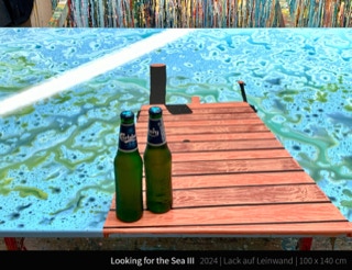 Looking for the Sea III - Denn die Welt musste gesehen worden sein, bevor sie gemalt wurde, und gefühlt worden sein, bevor sie gedacht wurde.  Karl Ove Knausgård